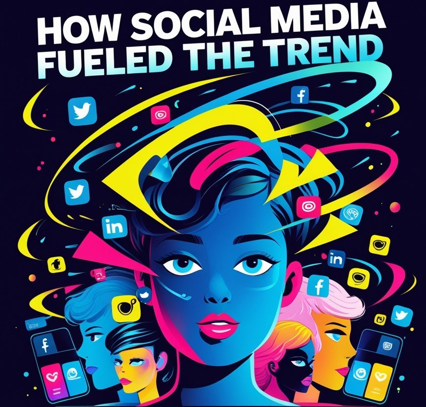 How Social Media Fueled the Trend