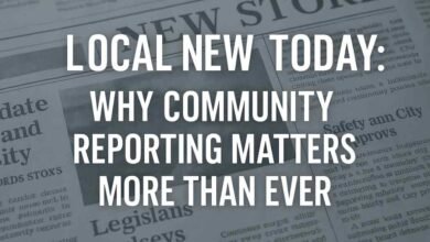 Local News Today Why Community Reporting Matters More Than Ever