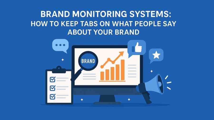 Brand Monitoring Systems How to Keep Tabs on What People Say About Your Brand