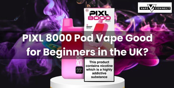 PIXL 8000 Pod Vape Good for Beginners in the UK